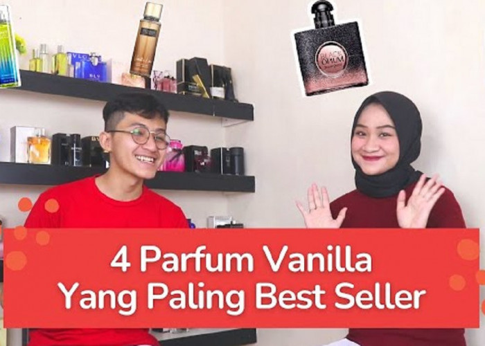 4 Rekomendasi Parfum Vanilla yang Paling Disukai Wanita dari Brand High End, Harga Murah Kualitas Mewah Elegan