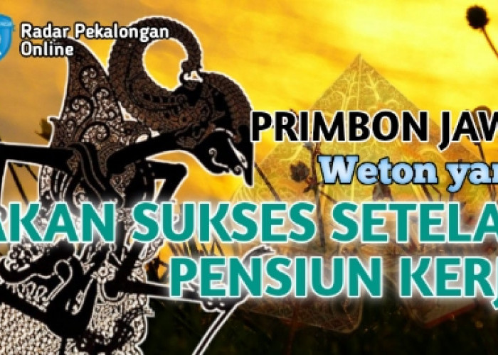 Inilah Weton yang Akan Sukses Setelah Pensiun Kerja menurut Primbon Jawa, Apakah Kamu Akan Jaya Saat Tua?