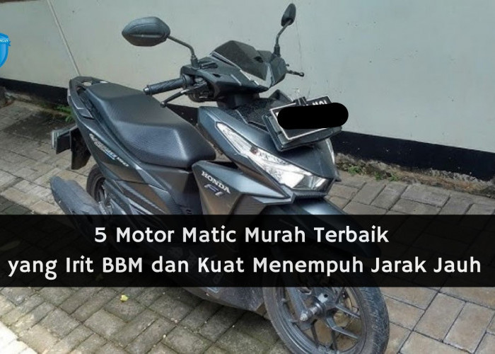 Cocok untuk Touring! 5 Motor Matic Murah Terbaik yang Irit BBM dan Kuat Menempuh Jarak Jauh