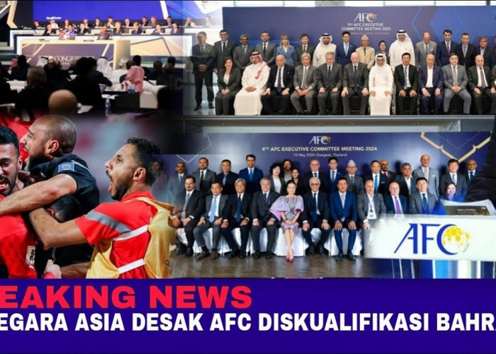 BREAKING NEWS! Berlaku Tak Adil 36 Negara Asia Ancam Keluar AFC Jika Bahrain Tidak Didiskualifikasi?