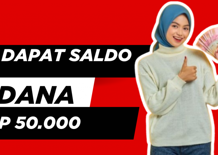 Sambil Rebahan Bisa Dapatkan Saldo DANA Gratis Sampai Rp 50.000 dengan DANA Kaget Setiap Harinya