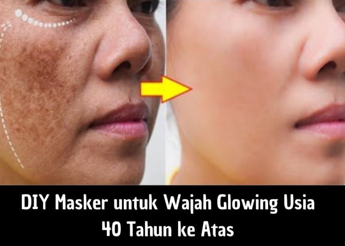DIY Masker untuk Wajah Glowing Usia 40 Tahun ke Atas, Pudarkan Flek Bikin Kulit Kencang Pakai Bahan Alami