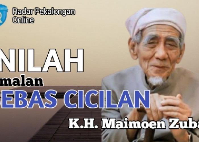 Ingin Angsuran Ringan? Lakukan Amalan Bebas Cicilan dari K.H. Maimoen Zubair ini Agar Cepat Terbebas Hutang