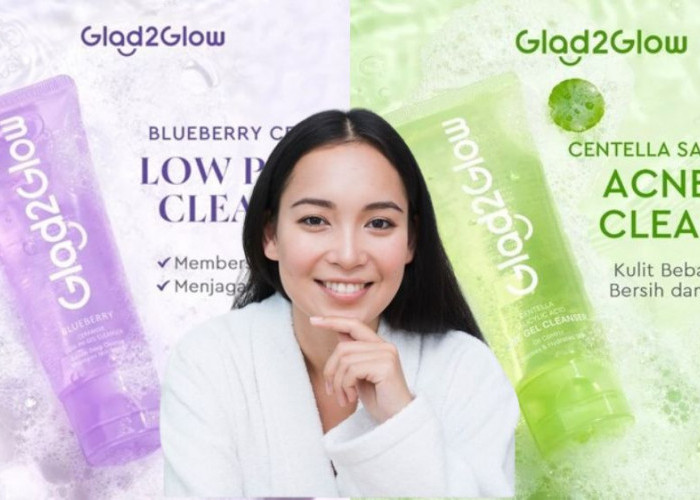 2 Varian Gel Cleanser Glad2Glow, Efektif Bersihkan Wajah Sampai Jaga Skin Barrier Mana yang Paling Bagus?