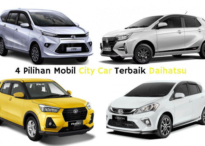 4 Pilihan Mobil City Car Terbaik Daihatsu yang Cocok untuk Keluarga Kecil, Dijamin Nyaman dan Murah