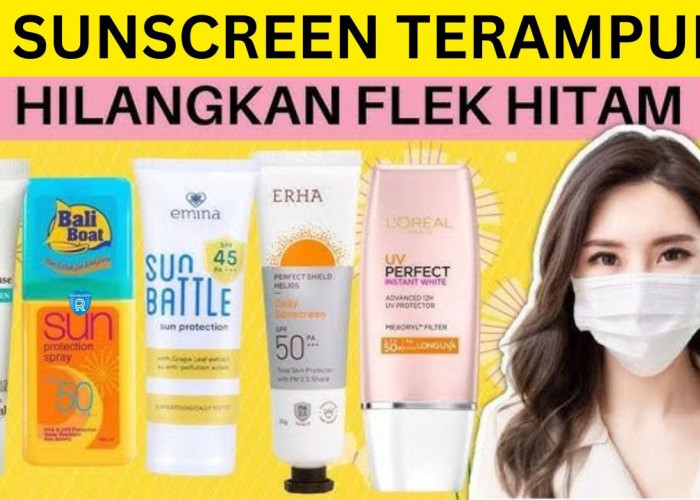 5 Produk Sunscreen Terbaik untuk Flek Hitam Paling Ampuh, Nomor 3 Wajib Coba! 