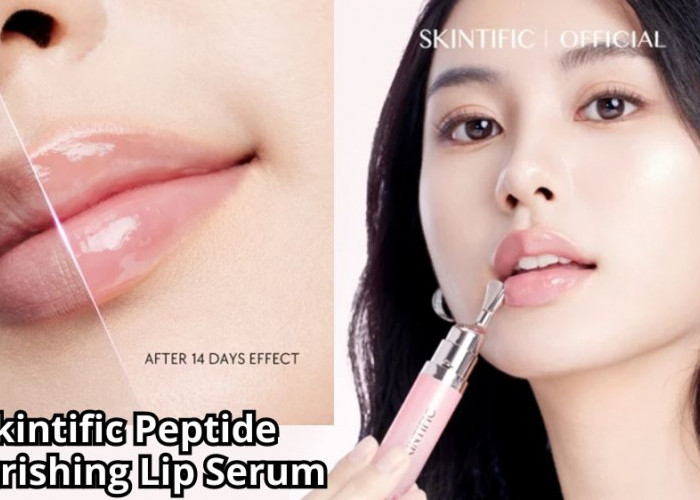 NEW LAUNCH! Review Skintific Peptide Nourishing Lip Serum, Mencerahkan Bibir Hitam dalam 14 Hari