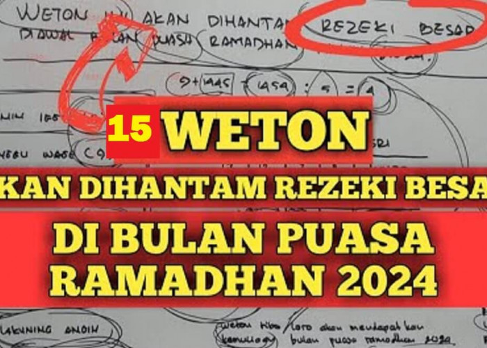 Primbon Jawa: Inilah 15 Weton yang Dihantam Kelimpahan Rezeki di Bulan Ramadhan 2024, Adakah Weton Kalian?