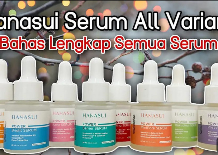 3 Serum Hanasui Untuk Wajah Glowing dan Mengatasi Penuaan Dini Terbaik