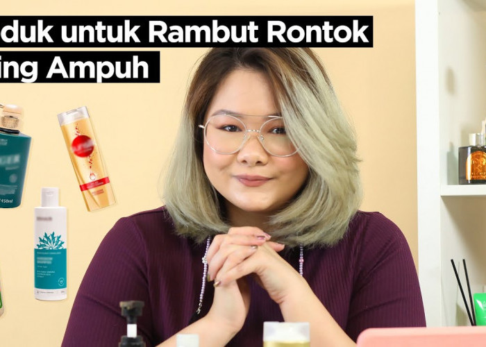 4 Produk Shampo untuk Menghentikan Rambut Rontok Terbaik! Bantu Menumbuhkan Anak Rambut