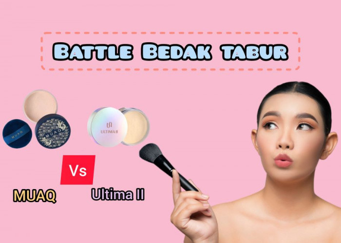 Review Battle Bedak Tabur Muaq Vs Ultima II Menurut MUA, Mana yang Lebih Bagus untuk Kulit Berminyak?