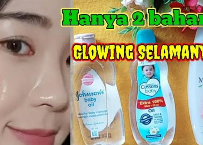 Begini Cara Cepat Memutihkan Wajah dengan Baby Oil, Sekali Usap Auto Glowing Cukup Pakai 1 Bahan Tambahan