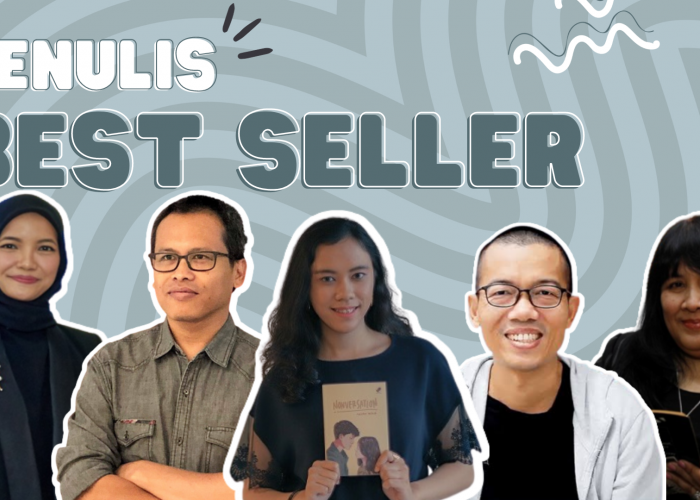 Hobi Nangkring di Rak Best Seller, Ini 5 Penulis Novel Indonesia yang Populer dengan Karyanya