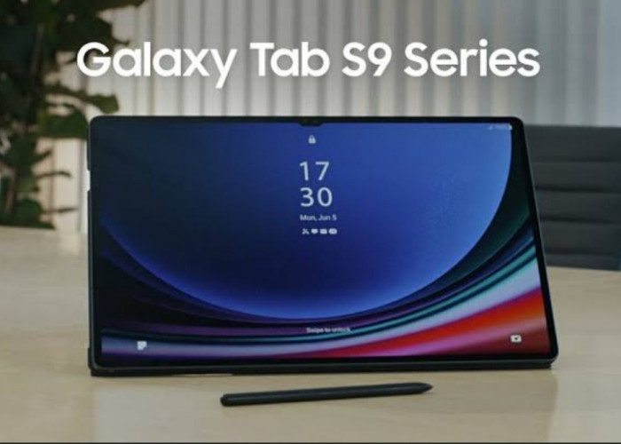 Ternyata Ini 3 Alasan Memilih Samsung Galaxy Tab S9 Jadi Tablet yang Paling Pas dan Banyak Diburu  