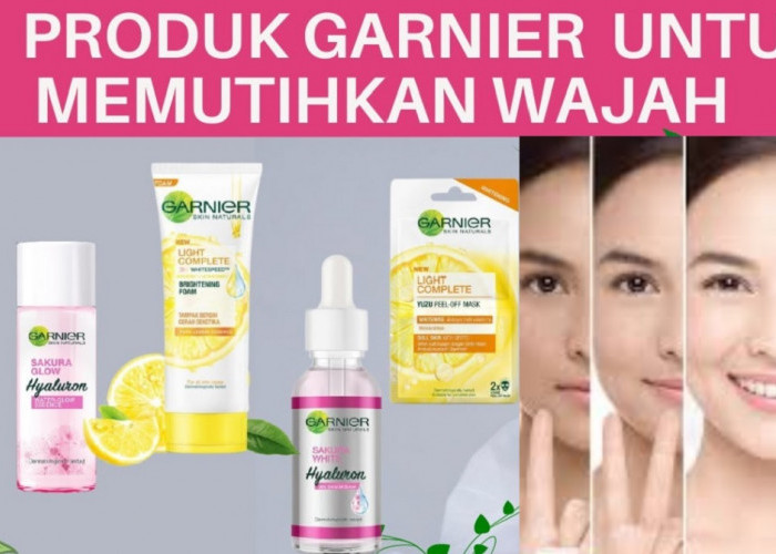 4 Rangkaian Produk Garnier Pemutih Wajah dalam 3 Hari, Ampuh Bikin Kulit Gelap Jadi Putih Glowing Bebas Jerawa