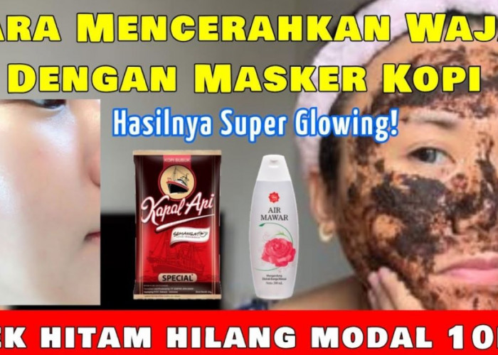 DIY Masker Air Mawar Viva dan Kopi, Cukup 2 Bahan Wajah Glowing Flek Hitam Pudar