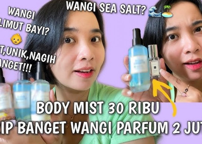 3 Produk Body Mist Agar Tubuh Wangi Seharian, Aromanya Menyegarkan!