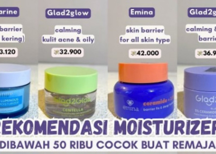 4 Moisturizer Terbaik untuk Remaja, Harga Terjangkau tapi Formulanya Bikin Wajah Glowing?