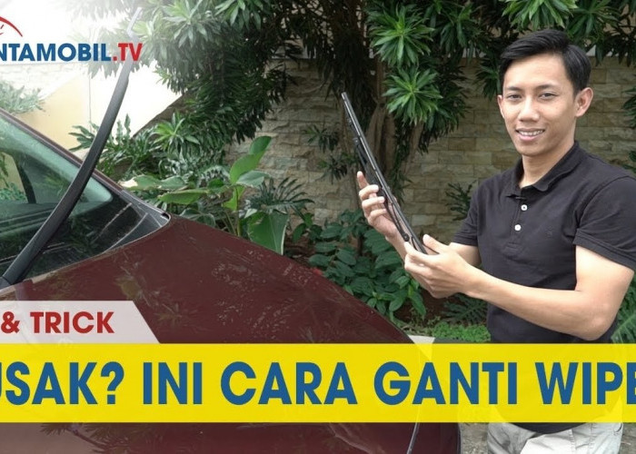 Tips N Trik: Cara Mudah Mengganti Wiper Mobil Saat Musim Hujan