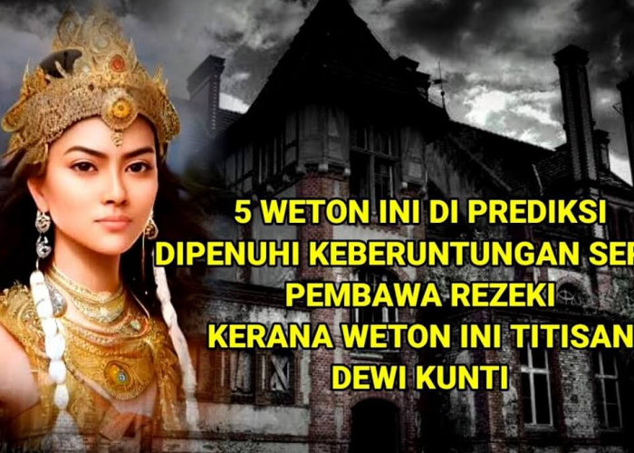 Belum Tahu Weton Kamu? Cek, 4 Weton Wanita Titisan Dewi Kunti Membawa Keberuntungan dan Kelimpahan Rezeki