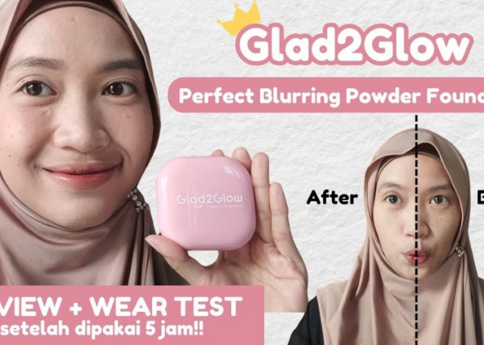 Auto Samarkan Pori-Pori? Begini Review Powder Foundation Glad2Glow Setelah 10 Jam Pemakaian