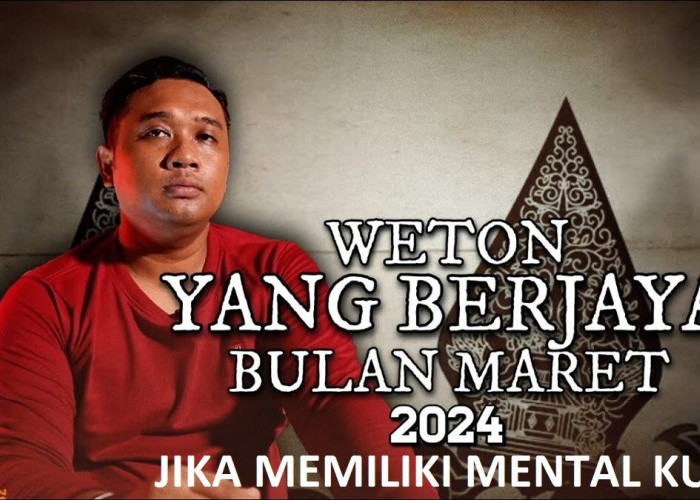 Primbon Jawa: Inilah 4 Weton yang Diramal Akan Sukses di Bulan Maret 2024 Jika Memiliki Mental Kuat, Apa Saja?