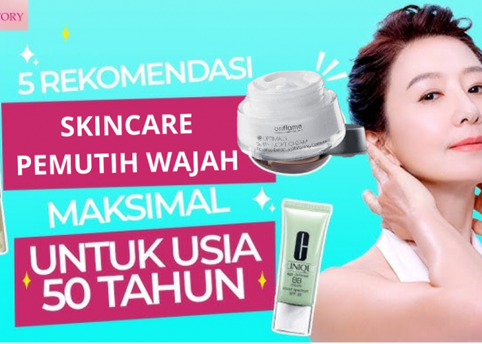 5 Rekomendasi Skincare Pemutih Wajah Terbaik untuk Usia 40 Tahun ke Atas,Dijamin Wajah Makin Glowing Awet Muda