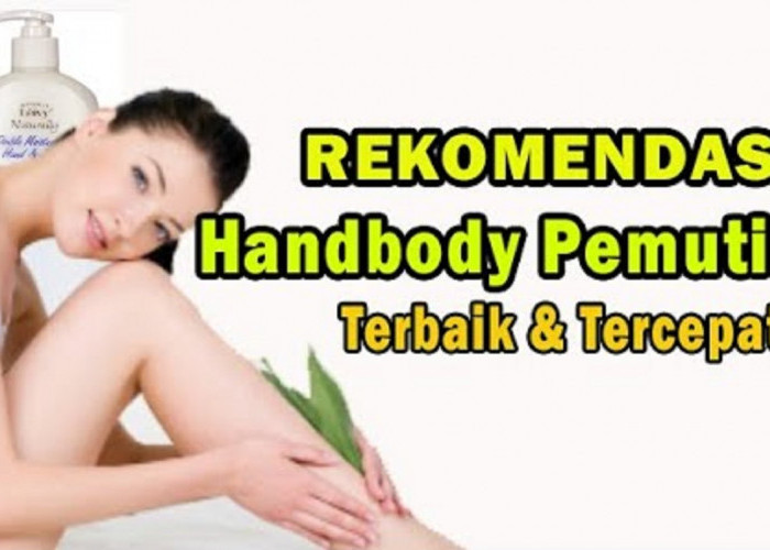 3 Rekomendasi Handbody Pemutih Badan Permanen Terbaik, Dijamin Kulit Lebih Putih Sehat Hilangkan Belang Hitam