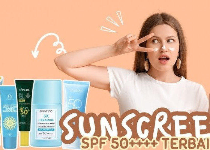 4 Sunscreen SPF 50+ Terbaik, Cocok Buat Kamu yang Beraktivitas di Luar Ruangan