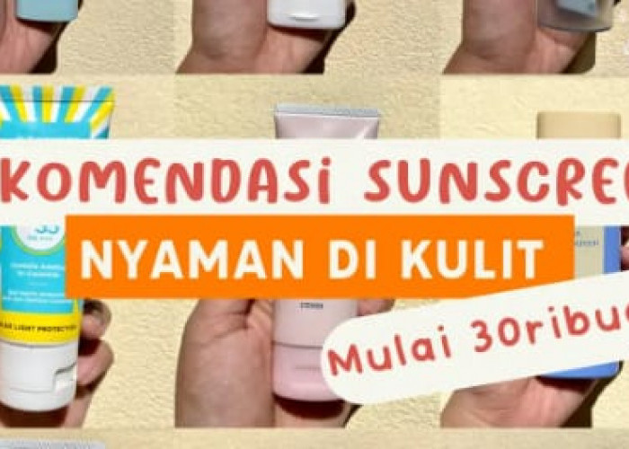 4 Sunscreen untuk Wajah Mudah Berkeringat, Ampuh Memutihkan dengan Cepat Tanpa Efek Samping