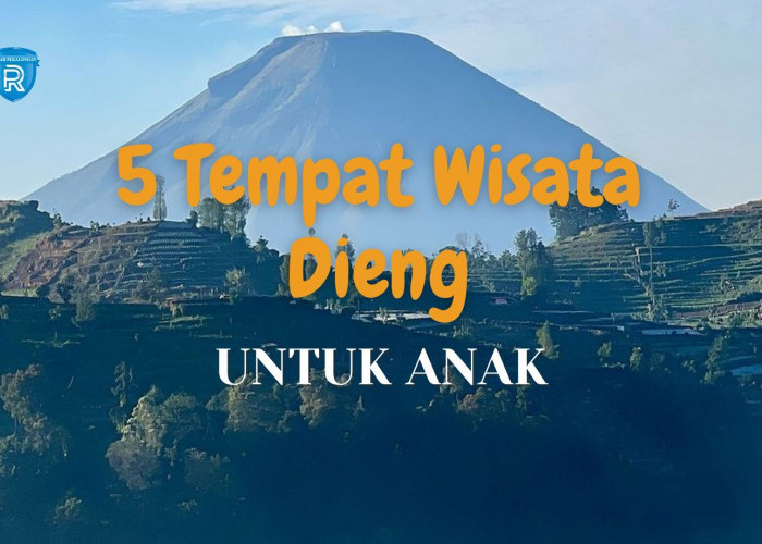 5 Tempat Wisata Dieng untuk Anak yang Menarik Dikunjungi Saat Liburan Akhir Tahun