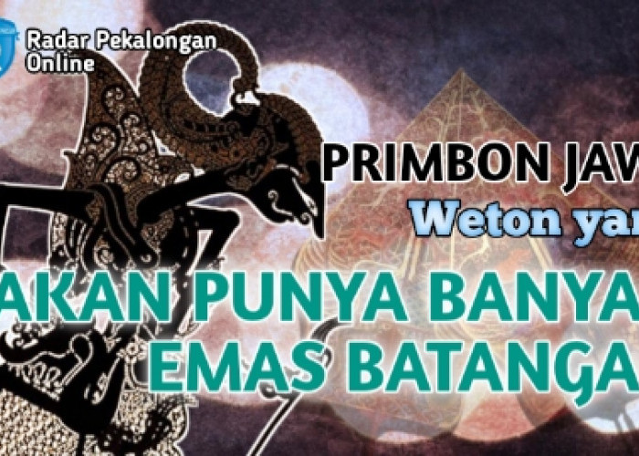 Inilah Weton yang Akan Punya Banyak Emas Batangan menurut Primbon Jawa, Apakah Wetonmu Ada?