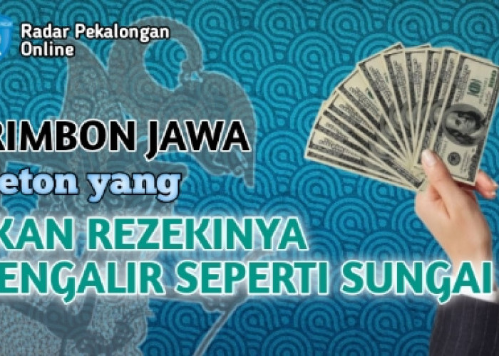 Mau Tahu Weton yang Akan Rezekinya Mengalir Seperti Sungai menurut Primbon Jawa? Mungkin Ada Wetonmu