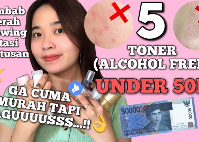 4 Rekomendasi Toner Low Budget yang Bisa Dijadikan Daily Skincare