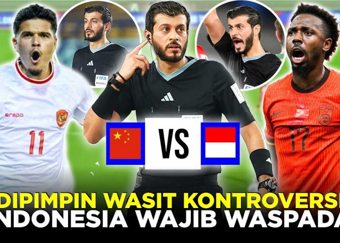 Dipimpin Wasit Kontroversi Lagi! Begini Peluang Timnas Indonesia Lolos Jika Berhasil Mengalahkan China