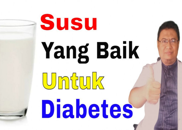 7 Produk Susu Terbaik untuk Menambah Berat Badan pada Diabetes, Aman Dikonsumsi Kapan Saja