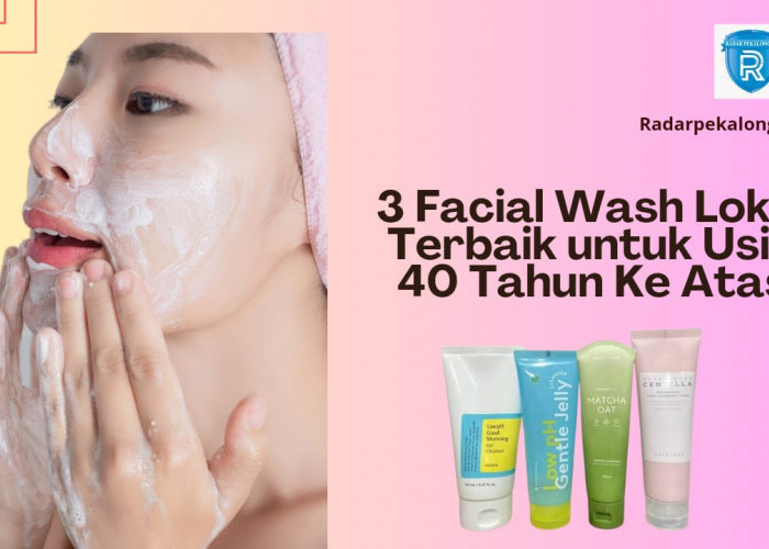 3 Facial Wash Lokal Terbaik Untuk Usia 40 Tahun Ke Atas, Pudarkan Flek Hitam dan Bikin Glowing Awet Muda