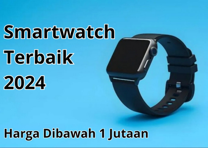 4 Smartwatch Terbaik Dibawah 1 Jutaan dengan Desain Premium dan Elegan 