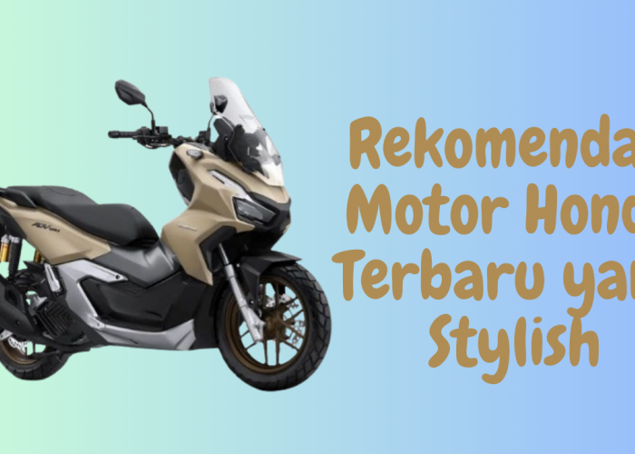 Rekomendasi Motor Matic Honda Terbaru yang Stylish, Bikin Tampilan Makin Kece