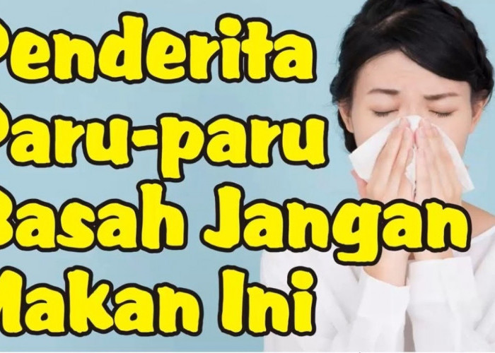 4 Makanan yang Dilarang untuk Penderita Paru-Paru Basah, Yuk Hindari Agar Tidak Semakin Parah!