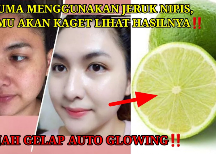 Cara Membuat Masker Jeruk Nipis Agar Wajah Glowing Bebas Flek Hitam, Begini 3 Langkahnya