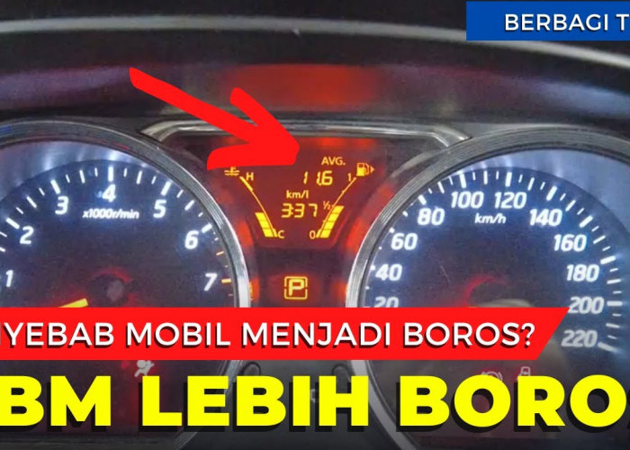 Pecinta Mobil Second Wajib Tahu! Inilah Penyebab Konsumsi Bahan Bakar Minyak Mobil Bekas Boros