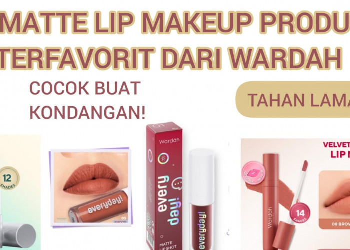 3 Produk Makeup Bibir Terfavorit dari Wardah dengan Hasil Matte yang Ringan, Cocok untuk Ngantor dan Kondangan