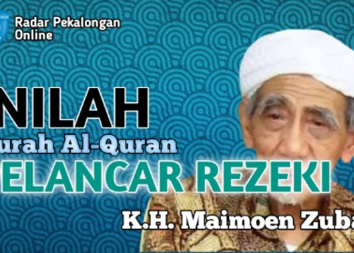 Mau Tahu Surah Al-Quran Pelancar Rezeki Menurut Mbah Moen atau K.H. Maimoen Zubair? Baca Surah Ini
