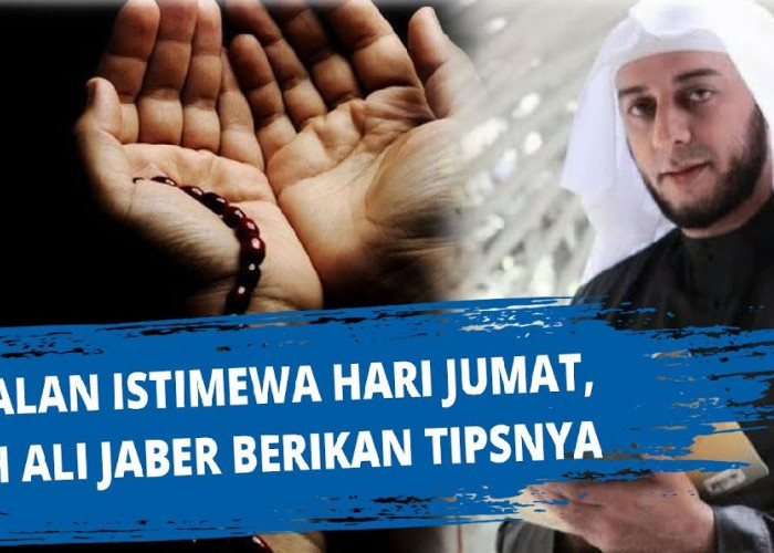 Inilah 4 Amalan Istimewa di Hari Jumat Menurut Syekh Ali Jaber, Dijamin Doa Tidak Akan Ditolak!