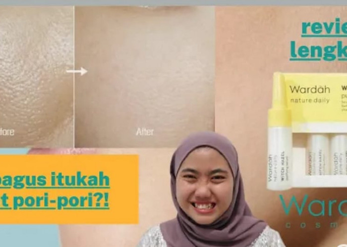 5 Skincare Wardah untuk Mengecilkan Pori-Pori Wajah Terbaik 2023! Wajah Bebas Flek Hitam, Ada di Indomaret