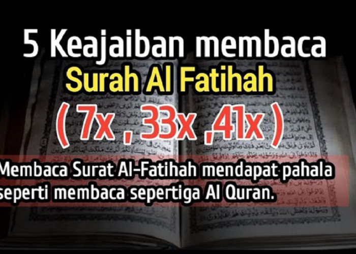 Ada 5 Keutamaan Mengamalkan Surat Al-Fatihah Secara Rutin, Sebagai Pembuka  Pintu Rezeki dan Lainnya