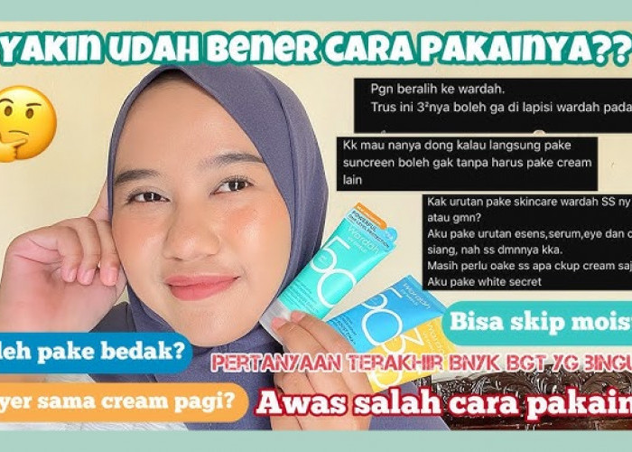 5 Urutan Pemakaian Skincare Wardah yang Benar, Wajah Auto Glowing!