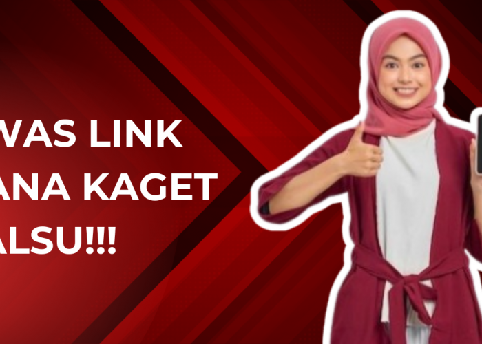 Jangan Sampai Kamu Menjadi Korban Inilah Cara Membedakan Link DANA Kaget Asli dan Palsu, Perhatikan