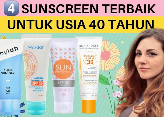 4 Sunscreen Terbaik untuk Usia 40 Tahun Ke Atas, Wajah Bebas Flek Hitam dan Kerutan Bikin Kulit Jadi Kencang